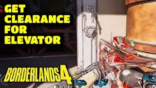 Get Clearance for Elevator - Recruitment Drive Borderlands 4