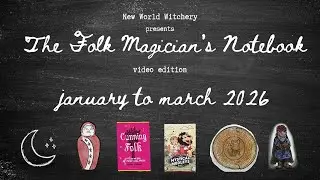 Folk Magician's Notebook - January to March 2026 - Folklore and Magic for the New Year!