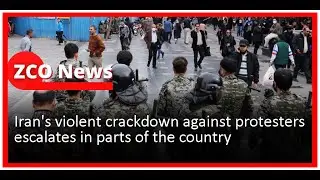 Iran's violent crackdown against protesters escalates in parts of the country