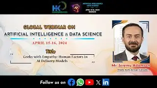 Geeks with Empathy: Human Factors in AI Delivery Models | Mr. Jeremy Adamson | HK Conferences