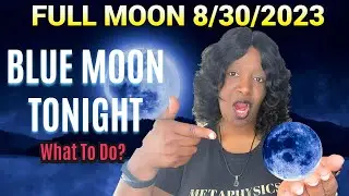DON'T MISS Tonight's BLUE MOON August 2023 Manifestation - What To Do