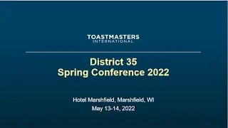 District 35 Toastmasters - Spring Conference 2022