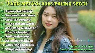 LAGU BIKIN NANGIS 😭 | LAGU SEDIH PATAH HATI 💔 BALLAD SLOW ROCK TERBARU 2025 &ndash;Asmara tak bertepi