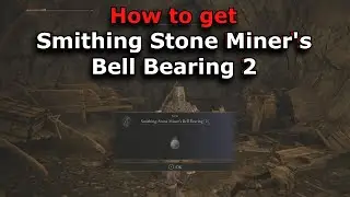 Elden Ring &mdash; Как получить Smithing Stone Miner's Bell Bearing 2