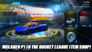 *NEW* McLaren P1 In The Rocket League Item Shop RIGHT NOW!! - Rocket League Item Shop Update