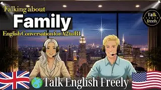 Talking about Family [A2 to B1 Level] | English Conversation | English Speaking Practice