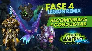 FASE 4 LEGION REMIX: TUDO que chegou! Recompensas, Baluarte de Mannoroth, Antorus e MAIS!