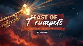 Dr. Karl Coke | TSI | 133 - Feast Of Trumpets
