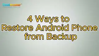 How to Restore Android Phone from Backup? [4 Methods]