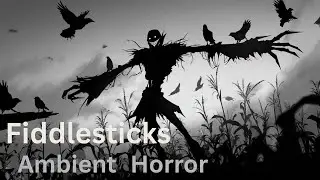 It learned your voice - Fiddlesticks | Ambient Horror Series