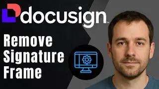 DocuSign: How to Remove the Frame Around Signatures (2025 Clean E‑Signature Tutorial)