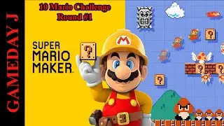 Super Mario Maker | 10 Mario Challenge | Round #1 w/Gameday J