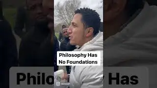Philosophy Has No Foundations #shortsvideo #shorts #philosophy #dawah #hydepark #debate