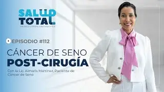 La vida después de la cirugía de CÁNCER DE SENO: Testimonio Real | Salud Total
