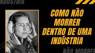 Seguran&ccedil;a do Trabalho no Ambiente Industrial [Como Sobreviver Dentro da Industria]
