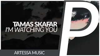 Tamas Skafar - I'm Watching You [Original Mix]