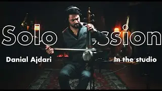 Solo Session | Danial Ajdari - Wind From Persia