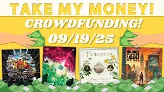 Take My Money! - Crowdfunding Review! (9/19/25)