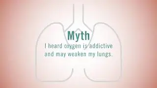 Myth #3: I Heard Oxygen Is Addictive And Will Weaken My Lungs