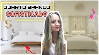 QUARTO BRANCO | COMO TER UM QUARTO BRANCO CHIQUE E ACONCHEGANTE | DICA DE DECORA&Ccedil;&Atilde;O PARA QUARTO