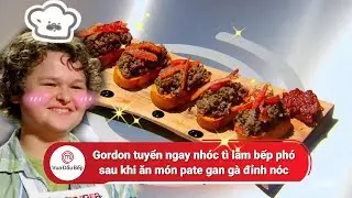 Gordon tuyển ngay nh&oacute;c t&igrave; l&agrave;m bếp ph&oacute; sau khi ăn thử m&oacute;n pate gan g&agrave; đỉnh n&oacute;c | Vua Đầu Bếp Mỹ Nh&iacute;