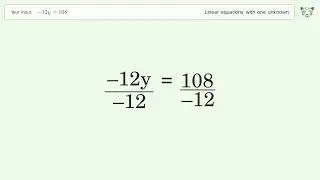 Linear equation with one unknown: Solve -12y=108 step-by-step solution