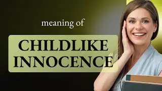 Unveiling Childlike Innocence: A Journey Through Language