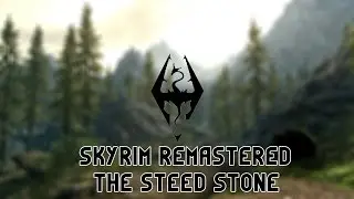 Skyrim Remastered Edition: the steed stone
