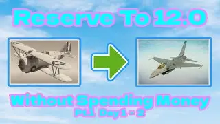 War Thunder Reserve to 12.0 Without spending any money challenge! Pt. 1