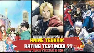 PANTASKAH?? 7 Anime Terbaik Ini Memiliki Rating Tertinggi Sepanjang Masa ?