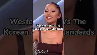 Does ✨Ariana Grande✨ Fit The Korean Beauty Standards?