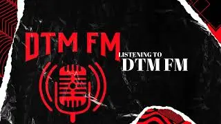 DTM FM | EP.1