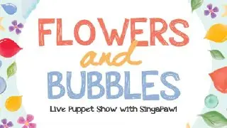 June Holidays - Flowers and Bubbles Live Puppet Show Rerun
