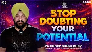 STOP DOUBTING YOUR POTENTIAL | BELIEVE AND ACHIEVE | MANIFEST | MOTIVATIONAL | RAJINDER SINGH RUBY