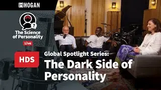 Global Spotlight Series: The Dark Side of Personality