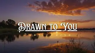 Drawn to You &ndash; Romantic Pop Ballad Lyrics Video | Timeless Love Song