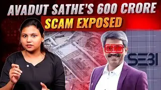 WHY SEBI BANNED AVADUT SATHE? | Aadhan Business #AvadutSathe #600Scam