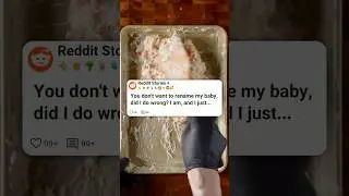 I Didn't Want to Change My Baby's Name, Did I Do Wrong #reddit