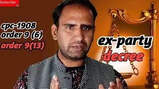 ex party decree or decision. cpc-order 9(6)