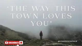 The Way This Town Loves You – Nashville Country Storytelling Song