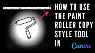 How to Use the Paint Roller Copy Style Tool in Canva