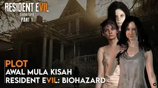 Seluruh Alur Cerita Resident Evil 7 Biohazard Part 1 - Plot RE7 Biohazard (Capcom)