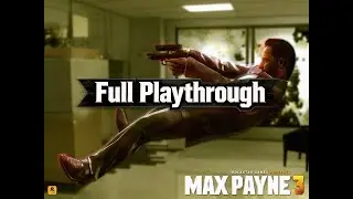 MAX PAYNE 3 Full Playthrough - Chillen Completed entire Story On Stream