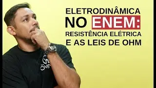 Eletrodinâmica no Enem: Resistência Elétrica e as Leis de Ohm  - Brasil Escola