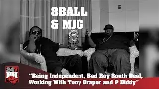 8 Ball & MJG -  Being Independent, Bad Boy South Deal, Working With Tony Draper and P Diddy