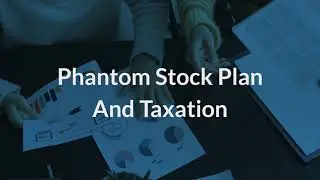 Phantom Stock Plan and Taxation | Eqvista