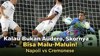 &ldquo;Kalau Bukan Audero, Skornya Bisa Malu-Maluin! Napoli vs Cremonese&rdquo;#emilaudero#napoli#sepakbola