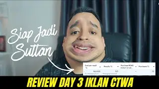 Review Day 3 Jadi Sultan Iklan Meta Ads Jalur CTWA