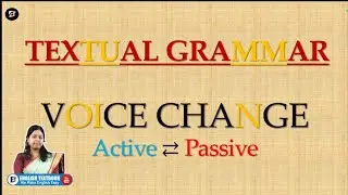 Best Grammar Lesson: Voice Change (Active &harr; Passive) | English Textbook | Miss Ashoka Biswas