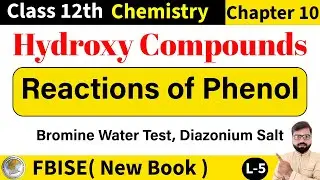 FBISE Class 12 Chemistry New Book | Reactions of Phenol | Diazonium Salt | Bromination | Lecture 5